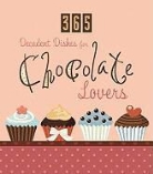 Inc Barbour Publishing, Inc. Barbour Publishing, Compiled By Barbour Staff - 365 Decadent Dishes for Chocolate Lovers