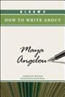 Harold Bloom, Prof. Harold Bloom, Carolyn Wedin - Bloom''s How to Write About Maya Angelou