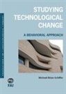 Michael B. Schiffer, Michael Brian Schiffer - Studying Technological Change