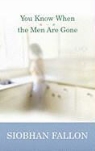 Siobhan Fallon - You Know When the Men Are Gone