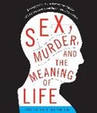 Douglas T. Kenrick, Douglas T./ Stella Kenrick, Fred Stella - Sex, Murder, and the Meaning of Life