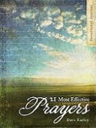 Dave Earley - 21 Most Effective Prayers of the Bible