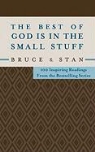 Bruce Bickel, Bruce/ Jantz Bickel, Stan Jantz - The Best of God Is in the Small Stuff