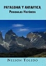 Nelson Toledo - Patagonia y Antartica, Personajes Historicos