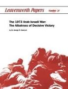 Combat Studies Institute, George W. Garwych - The 1973 Arab-Israeli War