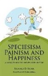 Richard D. Ryder - Speciesism, Painism and Happiness