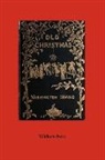 Washington Irving, R. Caldecott - Old Christmas (Illustrated Edition)