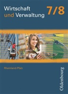 Andrea Nass, Benjami Apeloig, Benjami Apelojg, Benjamin Apelojg, Benjamin Apelojg, Dieter Mette... - Wirtschaft und Verwaltung, Ausgabe für Realschulen plus in Rheinland-Pfalz: Wirtschaft und Verwaltung - Rheinland-Pfalz - Ausgabe ab 2011 - 7./8. Schuljahr