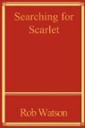 Rob Watson - Searching for Scarlet