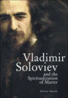 Oliver Smith - Vladimir Soloviev and the Spiritualization of Matter