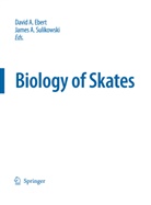 Davi A Ebert, David A Ebert, David A. Ebert, Sulikowski, Sulikowski, James Sulikowski... - Biology of Skates