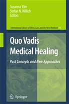 Elm, S Elm, S. Elm, Susanna Elm, N Willich, N Willich... - Quo Vadis Medical Healing