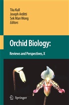 Arditti, J Arditti, J. Arditti, Tiiu Kull, Sek Man Wong, Sek Man Wong - Orchid Biology: Reviews and Perspectives X