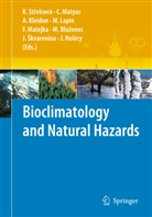 Jaroslav ¿Kvarenina, Miroslav Blazenec, Jan Holecy, Axel Kleidon, Axel Kleidon et al, Jaroslav Kvarenina... - Bioclimatology and Natural Hazards