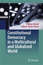 Lidija Basta Fleiner, Thoma Fleiner, Thomas Fleiner - Constitutional Democracy in a Multicultural and Globalised World