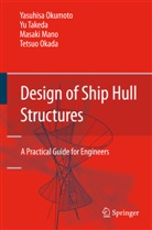 Masaki Mano, Masaki et al Mano, Tetsuo Okada, Yasuhis Okumoto, Yasuhisa Okumoto, Y Takeda... - Design of Ship Hull Structures