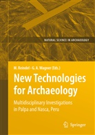 A Wagner, A Wagner, Marku Reindel, Markus Reindel, Günther A. Wagner - New Technologies for Archaeology