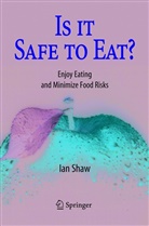 Ian Shaw - Is it Safe to Eat?