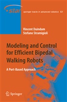 Vincen Duindam, Vincent Duindam, Stefano Stramigioli - Modeling and Control for Efficient Bipedal Walking Robots