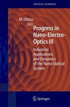 Motoich Ohtsu, Motoichi Ohtsu - Progress in Nano-Electro Optics III