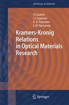 Valeri Lucarini, Valerio Lucarini, Kai Peiponen, Kai-Erik Peiponen, Jarkko Saarinen, Jarkko J Saarinen... - Kramers-Kronig Relations in Optical Materials Research