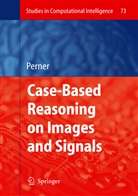 Petr Perner, Petra Perner - Case-Based Reasoning on Images and Signals
