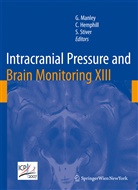 Claud Hemphill, Claude Hemphill, Geoffrey Manley, Geoffrey A. Manley, Shirley Stiver - Intracranial Pressure and Brain Monitoring XIII. Vol.13