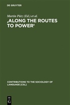 Joshu A Fishman, Joshua A Fishman, Joshua A. Fishman, Joanne Neff-Van Aertselaer, Martin P¿tz, Manfred Pütz... - 'Along the Routes to Power'