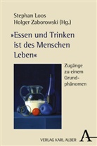 Stephan Loos, Holger Zaborowski - "Essen und Trinken ist des Menschen Leben"