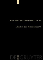 Ja A Aertsen, Jan A Aertsen, Jan A. Aertsen, Martin Pickave, Pickavé, Pickavé... - 'Herbst des Mittelalters'?