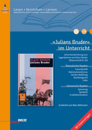Marc Böhmann, Klaus Kordon - 'Julians Bruder' im Unterricht - Lehrerhandreichnung zum Jugendroman von Klaus Kordon (Klassenstufe 8-10). Mit Kopiervorlagen