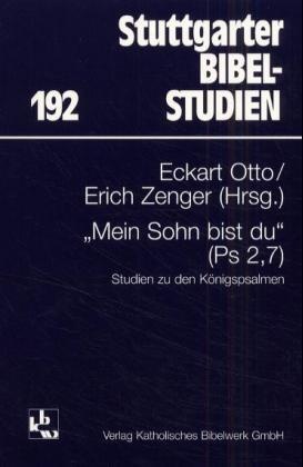 Eckart Otto, Erich Zenger - Mein Sohn bist du (Psalm 2,7) - Studien zu den Königspsalmen