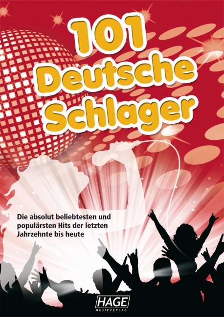 101 Deutsche Schlager und Lieder - Die absolut beliebtesten und populärsten Hits der letzten Jahrzehnte bis heute