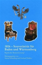 Anton Schindling, Gerhard Taddey - 1806 - Souveränität für Baden und Württemberg