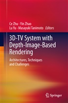 Yin Chao, Masayuki Tanimoto, Lu Yu, Lu Yu et al, Yi Zhao, Yin Zhao... - 3D-TV System with Depth-Image-Based Rendering