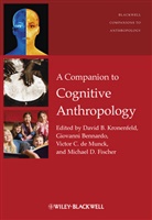 Giovanni Bennardo, Victor C. De Munck, Michael D. Fischer, David B Kronenfeld, David B. Kronenfeld, David B. (University of California Kronenfeld... - Companion to Cognitive Anthropology