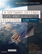 Dennis Akos, Dennis A Akos, Dennis M Akos, Dennis M. Akos, Nicolaj Bertelsen, Nicolaj et al Bertelsen... - A Software-Defined GPS and Galileo Receiver, w. DVD-ROM