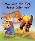 Isabel Abedi, Gabriele Dal Lago - Wo sind die Eier, kleiner Osterhase?