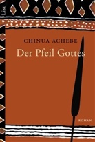 Chinua Achebe - Der Pfeil Gottes
