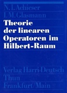 N. Achieser, I. Glasman - Theorie der linearen Operatoren im Hilbert-Raum