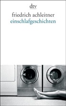Friedrich Achleitner - einschlafgeschichten