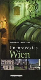 Isabella Ackerl, Harald Jahn - Unentdecktes Wien