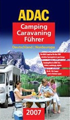 ADAC Camping-Caravaning-Führer 2007: Deutschland, Nordeuropa