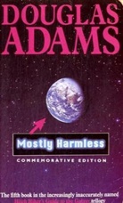 Douglas Adams - Mostly Harmless