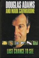 Douglas Adams, Mark Carwardine - Last Chance to See