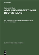 Hein Reif, Heinz Reif - Adel und Bürgertum in Deutschland - Teil 2: Entwicklungslinien und Wendepunkte im 20. Jahrhundert