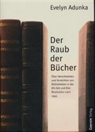 Evelyn Adunka - Der Raub der Bücher