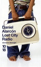 Daniel Alarcon, Daniel Alarcón - Lost city radio