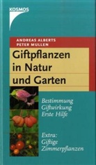 Andreas Alberts, Peter Mullen - Giftpflanzen in Natur und Garten