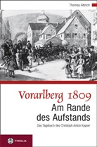 Thomas Albrich - Vorarlberg 1809. Am Rande des Aufstandes